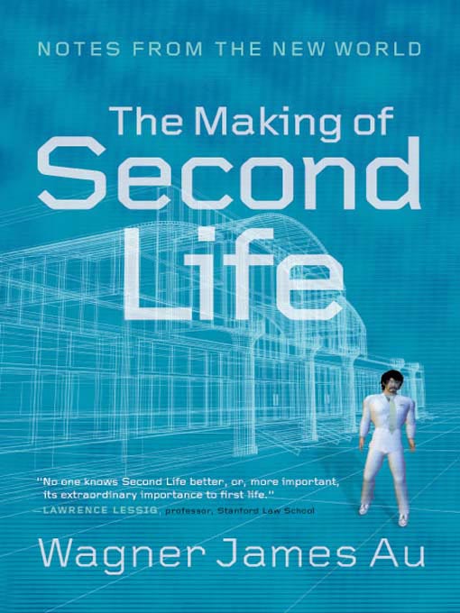 Title details for The Making of Second Life by Wagner James Au - Available